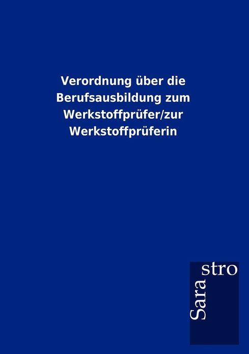 Verordnung ber die Berufsausbildung zum Werkstoffpr fer/zur Werkstoffpr ferin