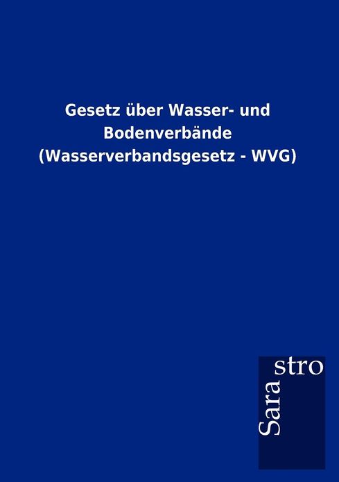 Gesetz ber Wasser- und Bodenverb nde (Wasserverbandsgesetz - WVG)