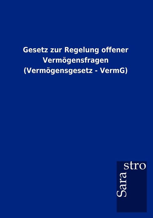 Gesetz zur Regelung offener Verm gensfragen (Verm gensgesetz - VermG)