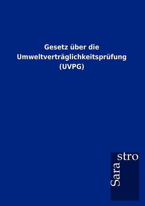 Gesetz ber die Umweltvertr glichkeitspr fung (UVPG)