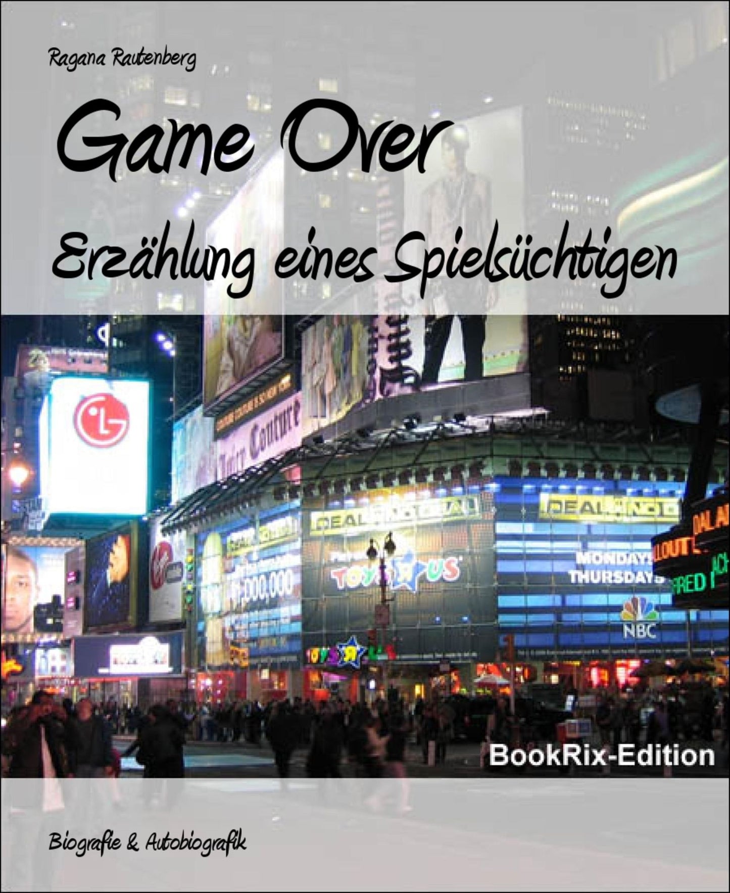 Game Over: Erzählung eines Spielsüchtigen