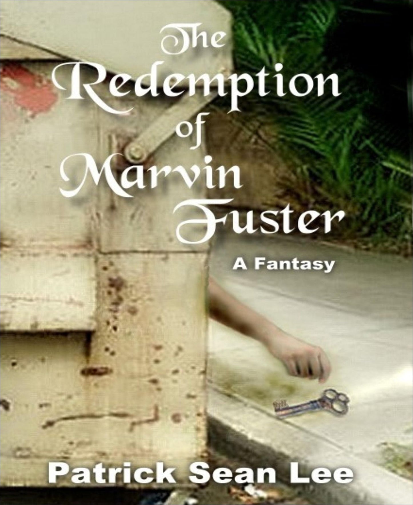 The Redemption of Marvin Fuster: Book One--The Important Thing Is...Marvin