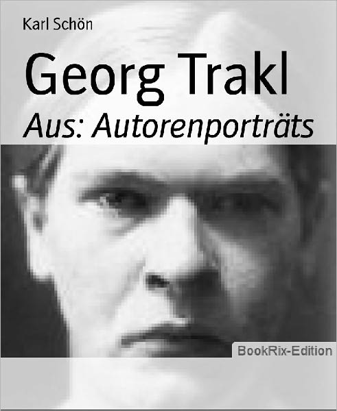 Georg Trakl: Aus: Autorenporträts