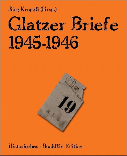 Glatzer Briefe: 1945-1946