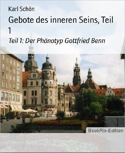 Gebote des inneren Seins, Teil 1: Der Phänotyp Gottfried Benn