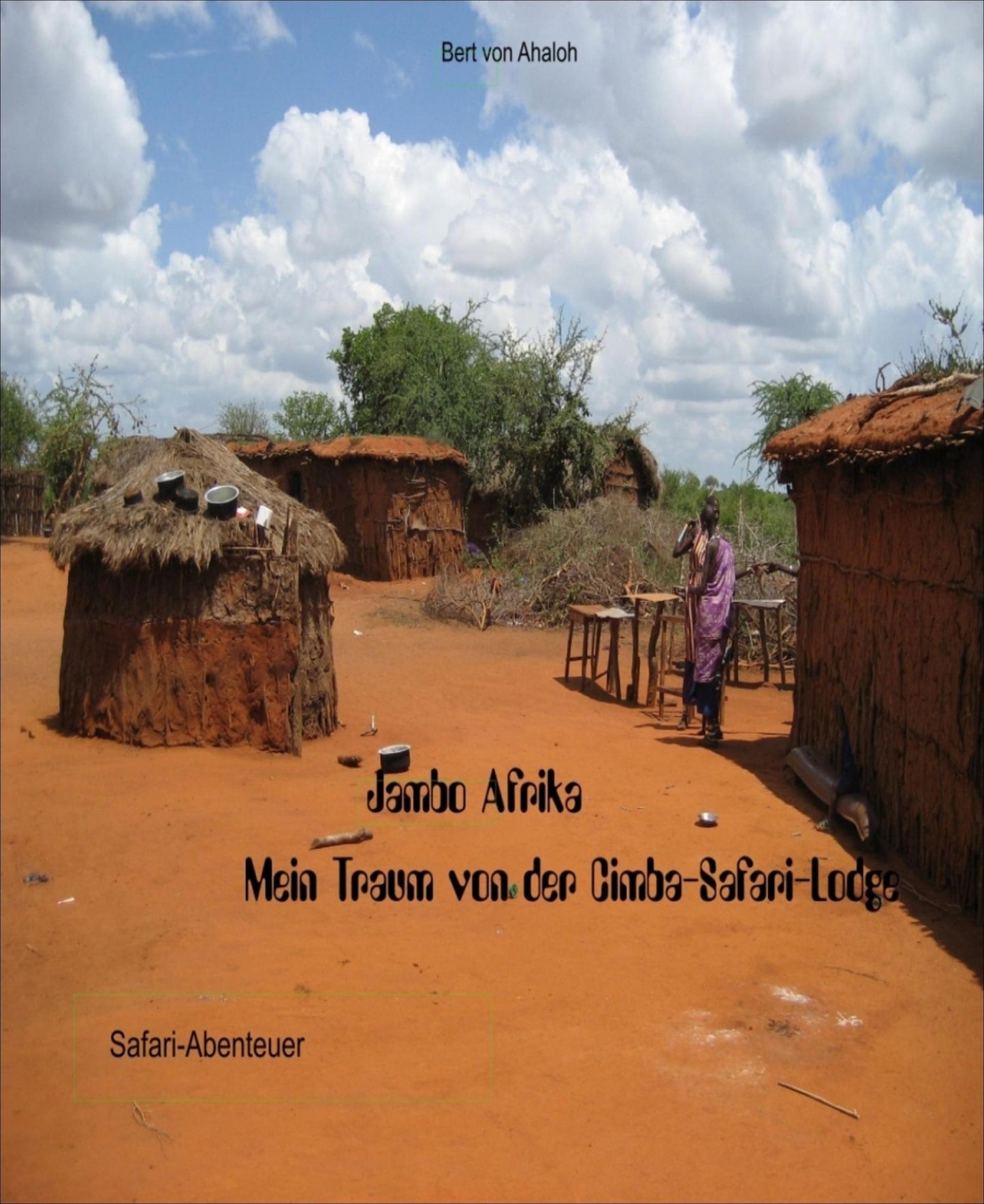 Jambo Afrika: Mein Traum von der Cimba Safari Lodge