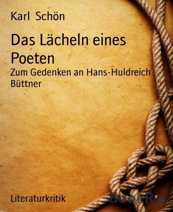 Das Lächeln eines Poeten: Zum Gedenken an Hans-Huldreich Büttner