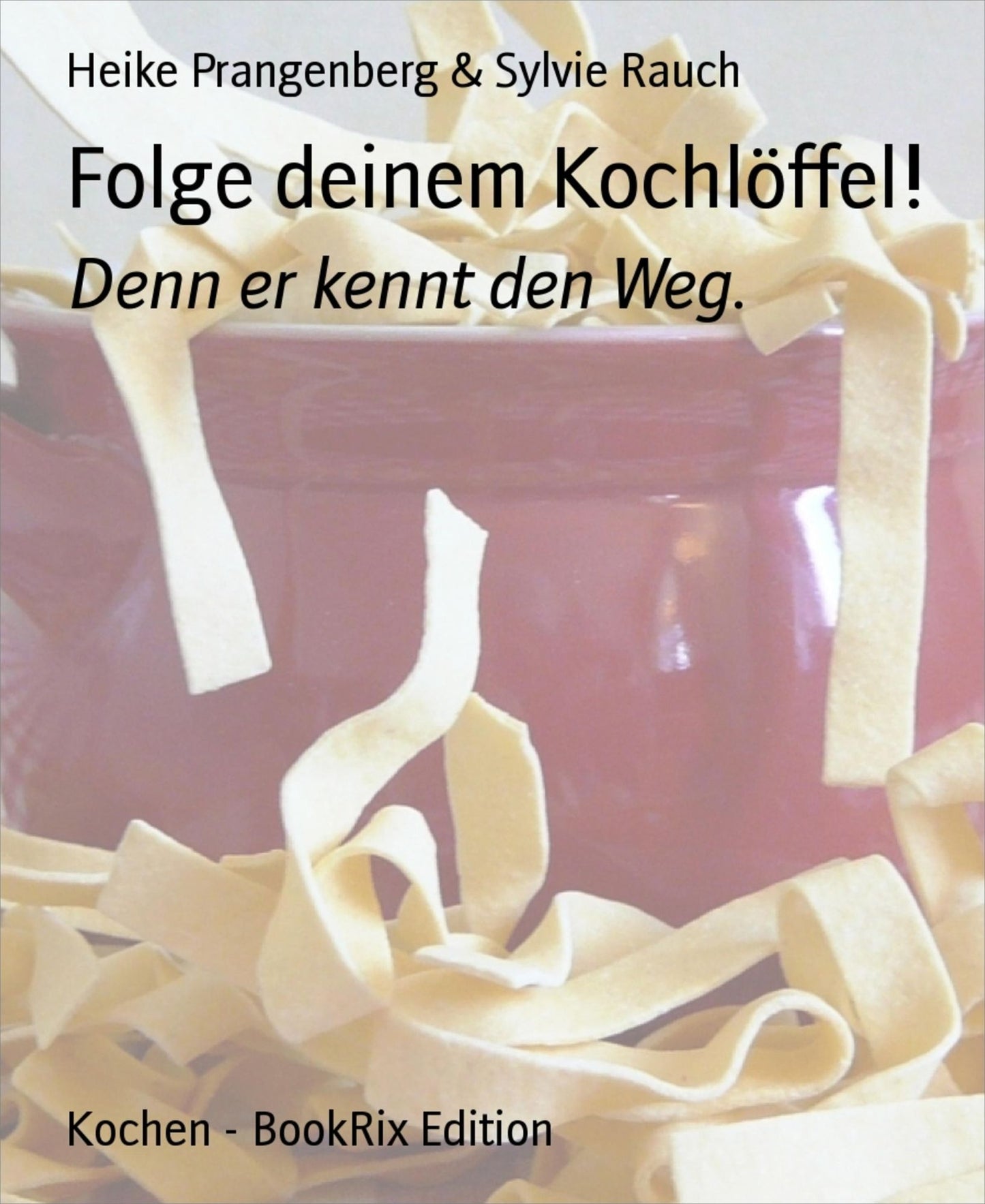 Folge deinem Kochlöffel!: Denn er kennt den Weg.