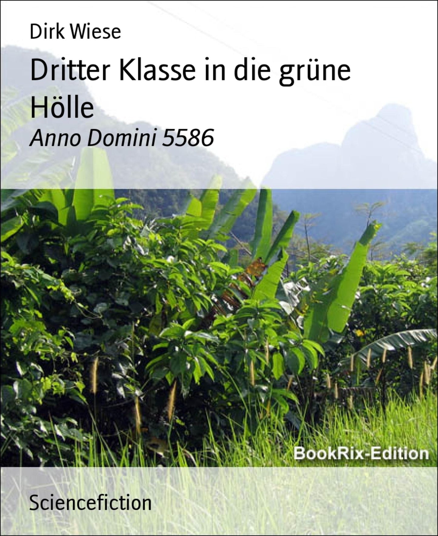 Dritter Klasse in die grüne Hölle: Anno Domini 5586