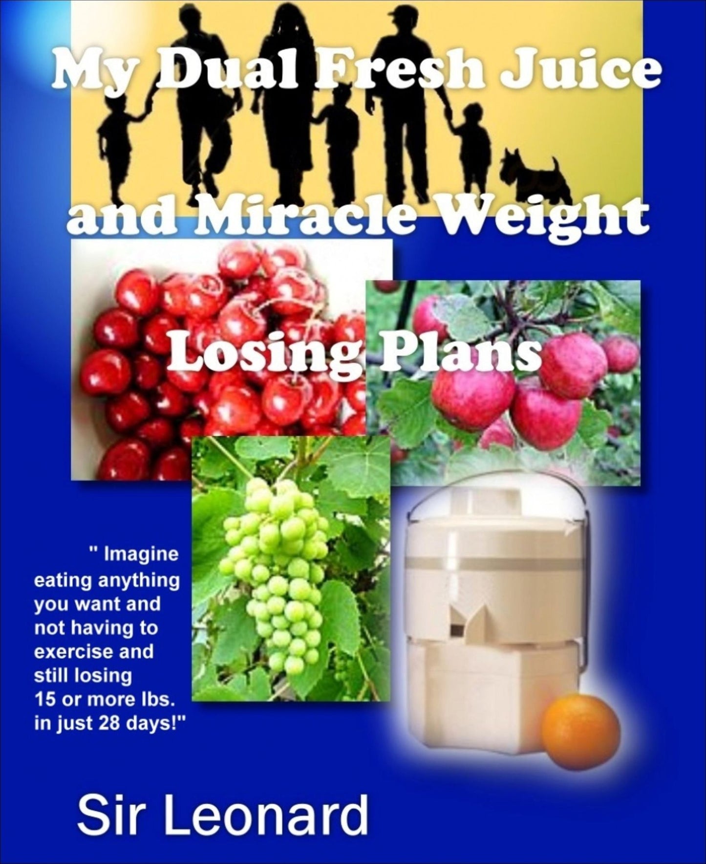 My Dual Fresh Juice and Miracle Weight Losing Plans: Infinite Body Healing