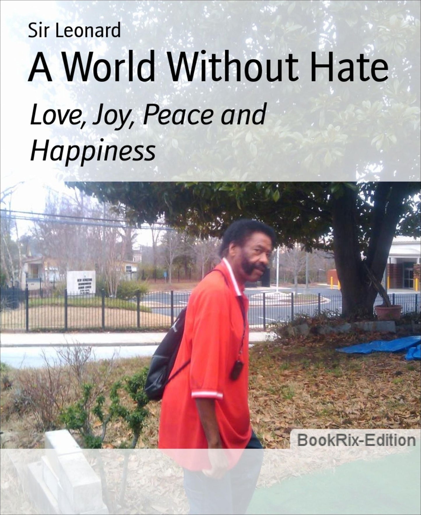 A World Without Hate: Love, Joy, Peace and Happiness