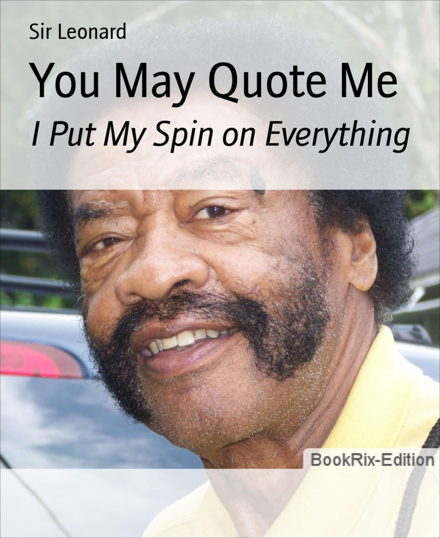 You May Quote Me: I Put My Spin on Everything