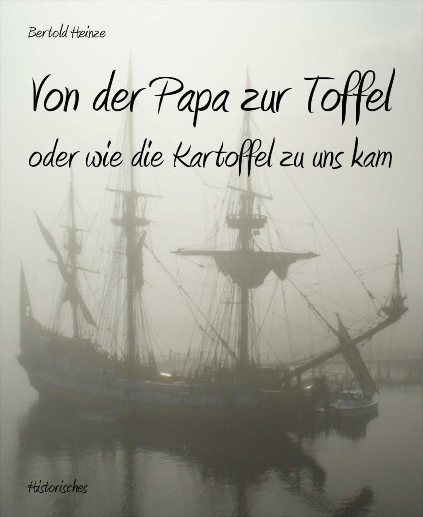 Von der Papa zur Toffel: oder wie die Kartoffel zu uns kam