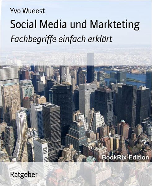 Social Media und Markteting: Fachbegriffe einfach erklärt