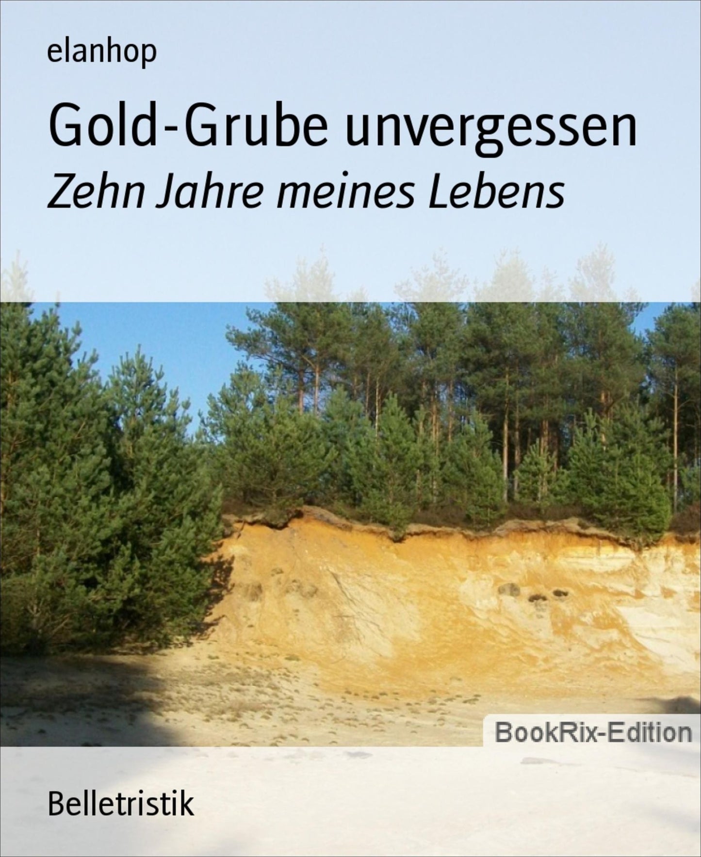 Gold-Grube unvergessen: Zehn Jahre meines Lebens