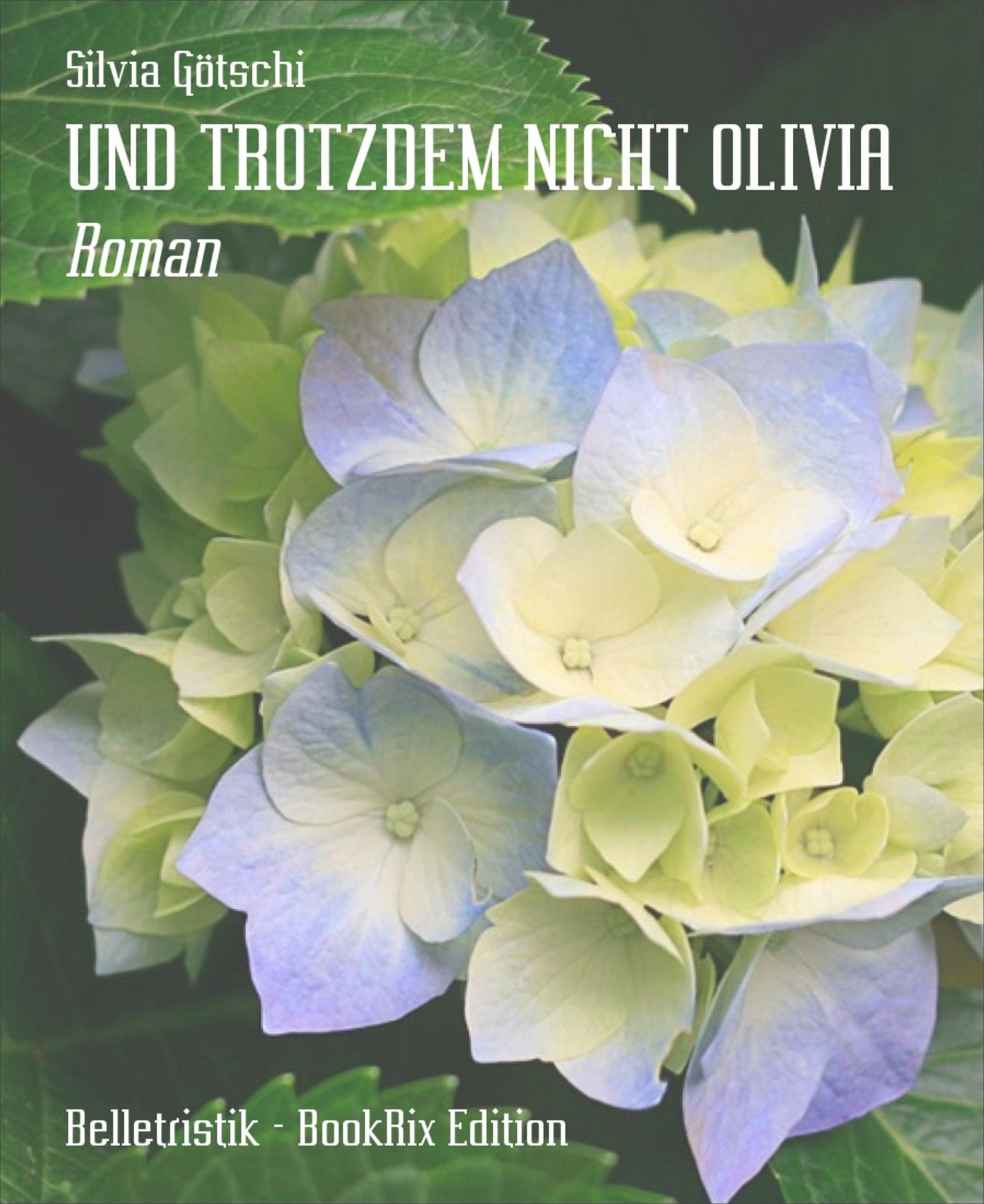 UND TROTZDEM NICHT OLIVIA: Roman
