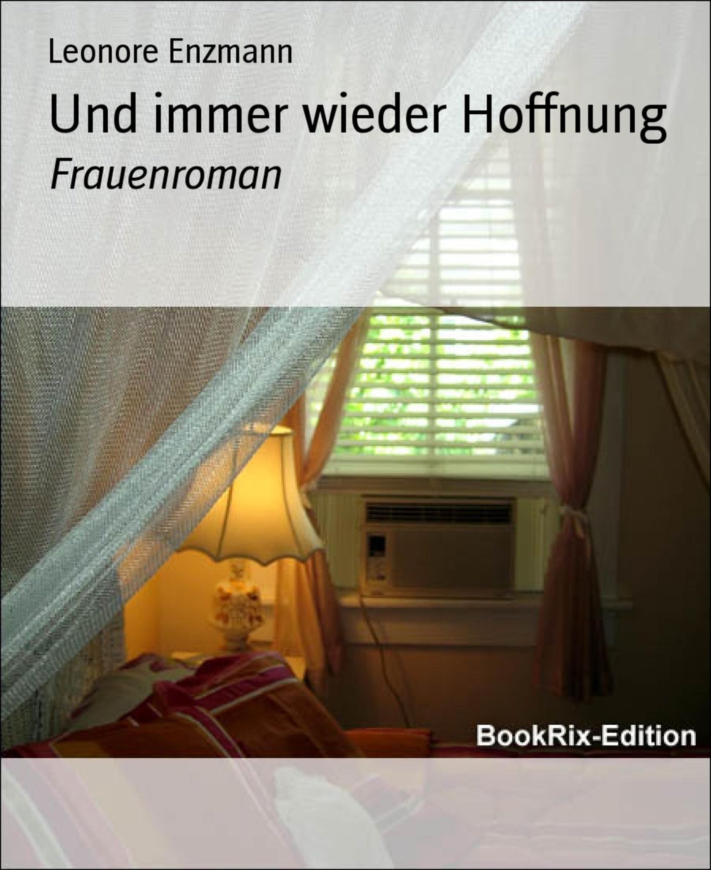 Und immer wieder Hoffnung: Frauenroman