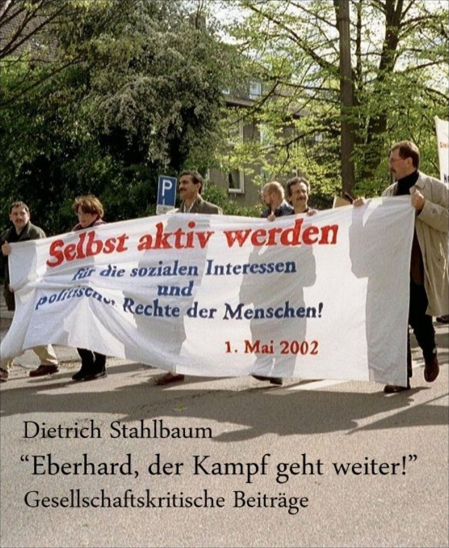 Eberhard, der Kampf geht weiter!: Gesellschaftskritische Beiträge. Buch III der Reihe "Mit Buddha, mit Immanuel Kant