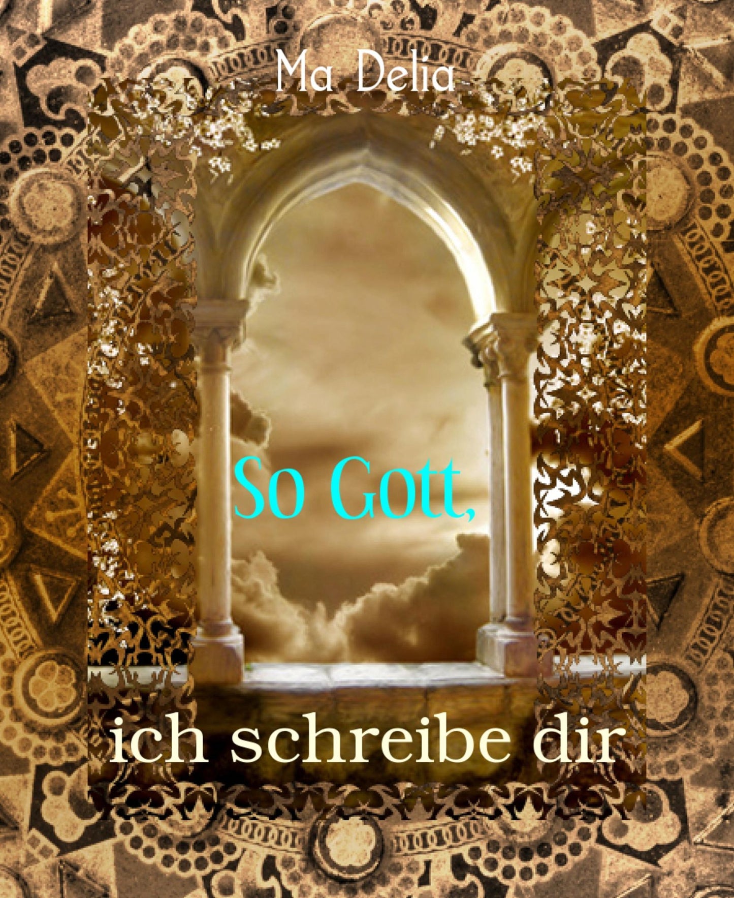 So Gott,: ich schreibe dir