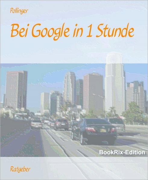 Bei Google in 1 Stunde