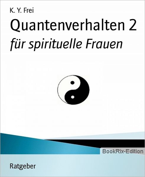 Quantenverhalten 2: für spirituelle Frauen