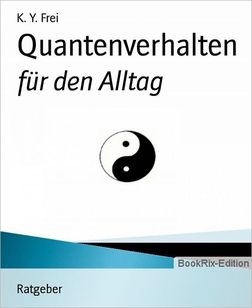 Quantenverhalten: für den Alltag