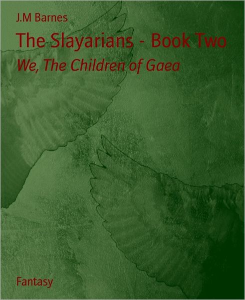 The Slayarians - Book Two: We, The Children of Gaea