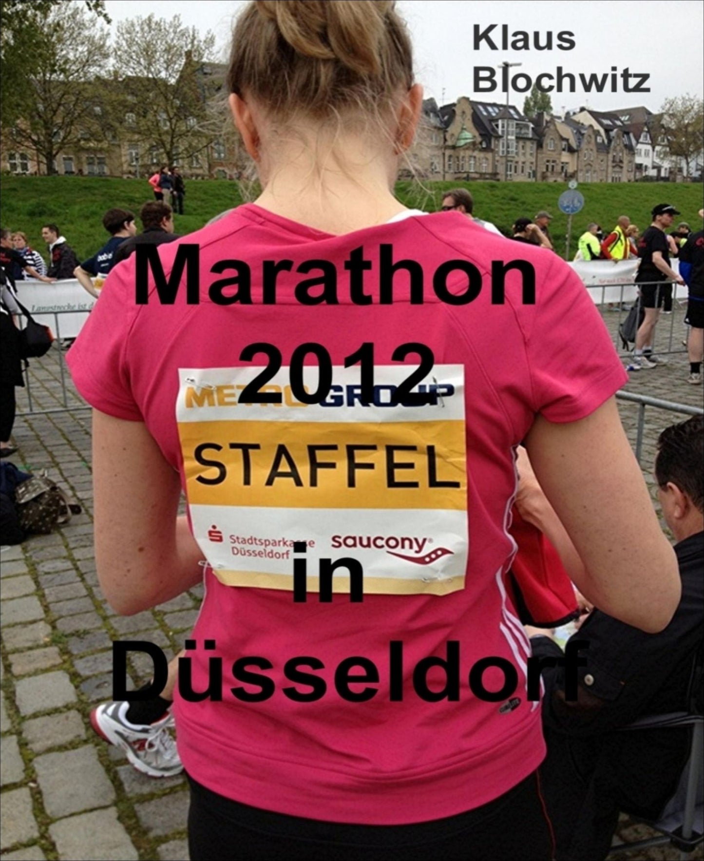 Marathon 2012 in Düsseldorf: Acht tapfere Läuferinnen und Läufer