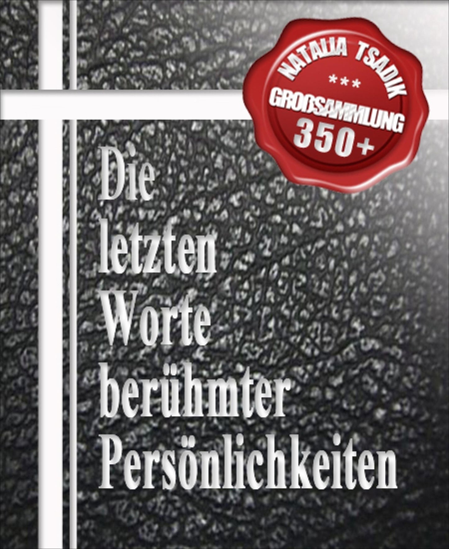 Die letzten Worte berühmter Persönlichkeiten: Großsammlung