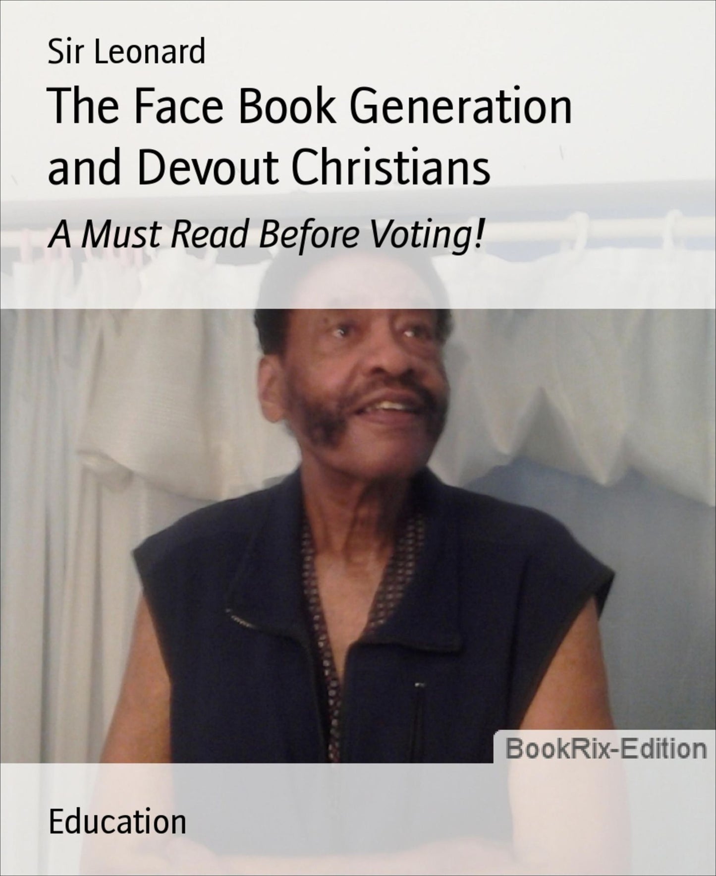 The Face Book Generation and Devout Christians: A Must Read Before Voting!