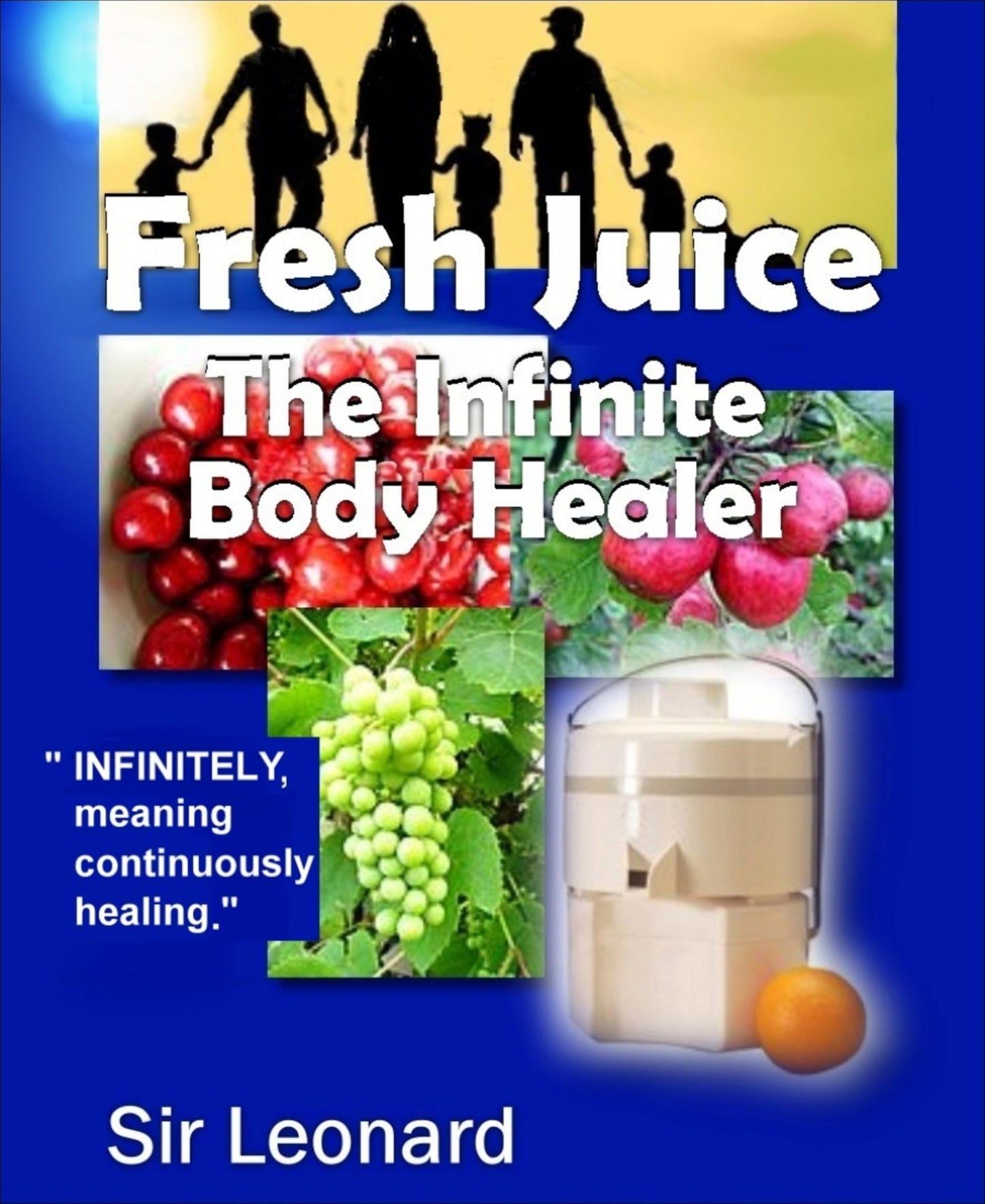 Fresh Juice: The Infinite Body Healer: Infinite Body Healer