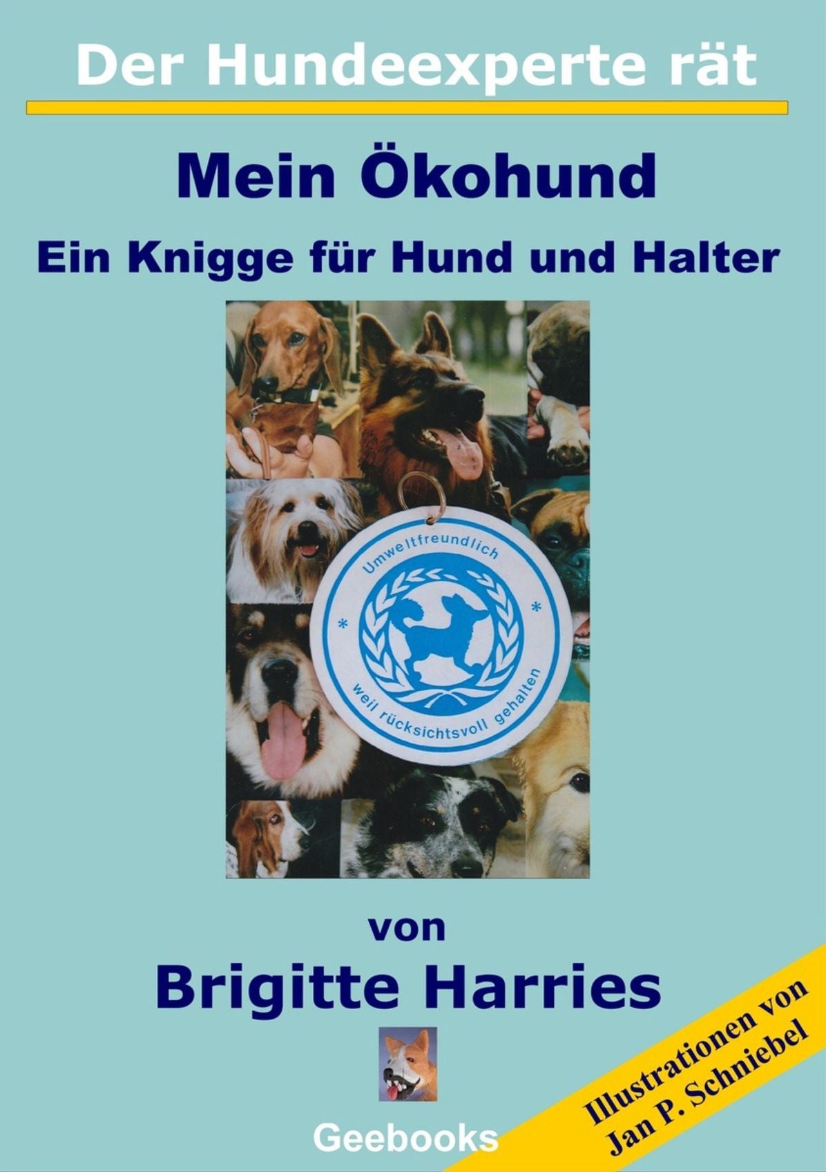 Der Hundeexperte rät - Mein Ökohund: Ein Knigge für Hund und Halter