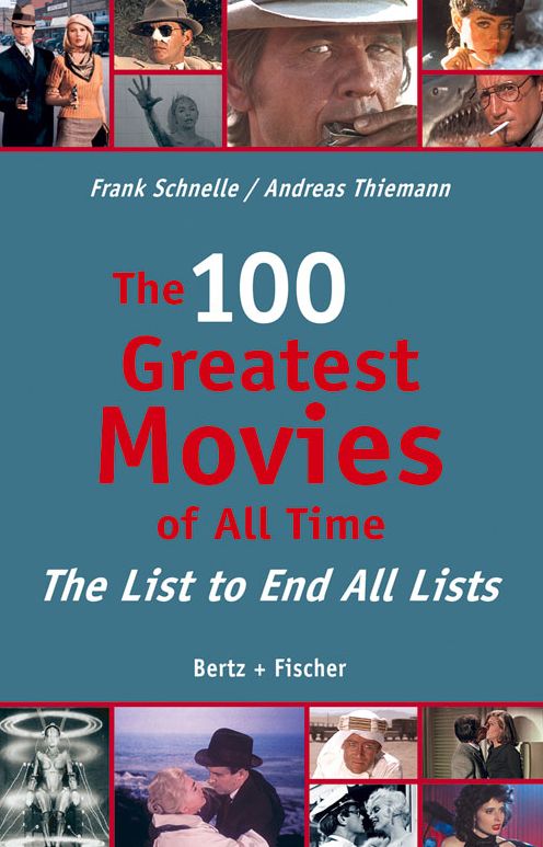 The 100 Greatest Movies of All Time: The List to End All Lists