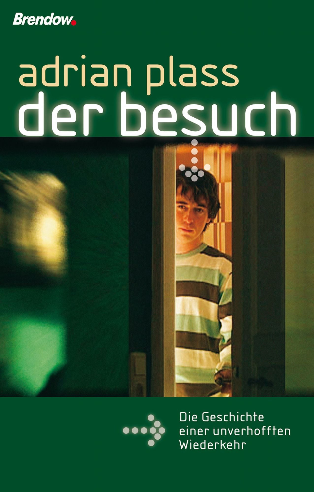 Der Besuch: Die Geschichte einer unverhofften Wiederkehr