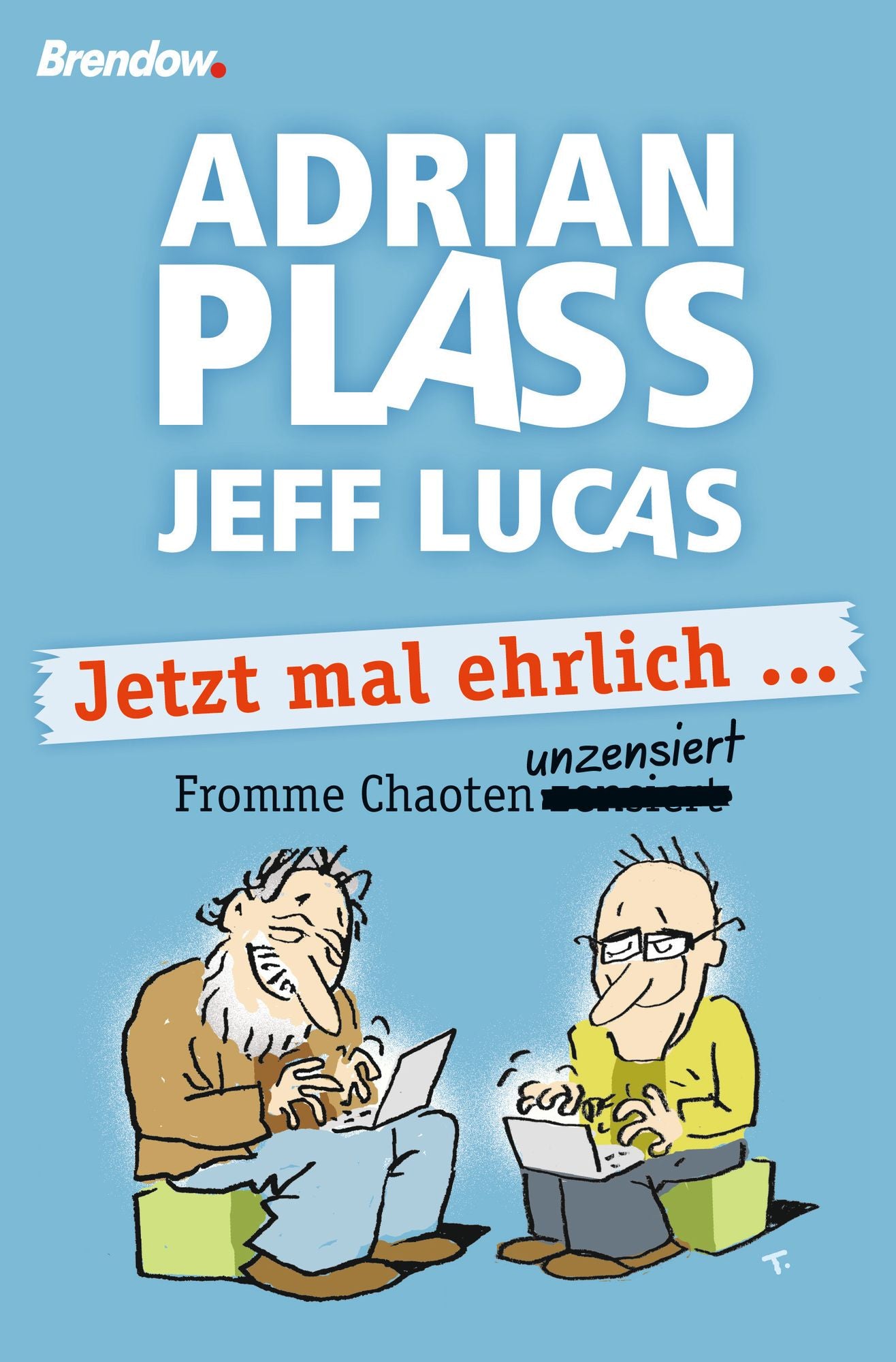 Jetzt mal ehrlich ...: Fromme Chaoten unzensiert