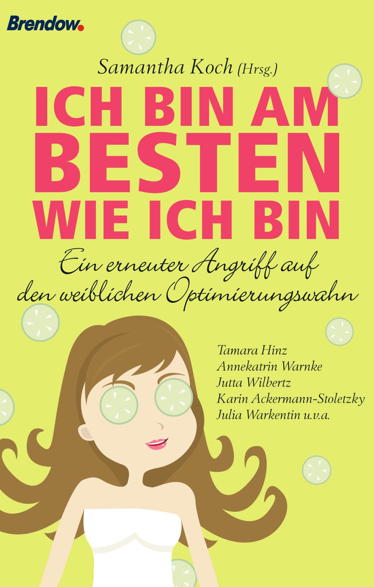 Ich bin am besten wie ich bin: Ein erneuter Angriff auf den weiblichen Optimierungswahn
