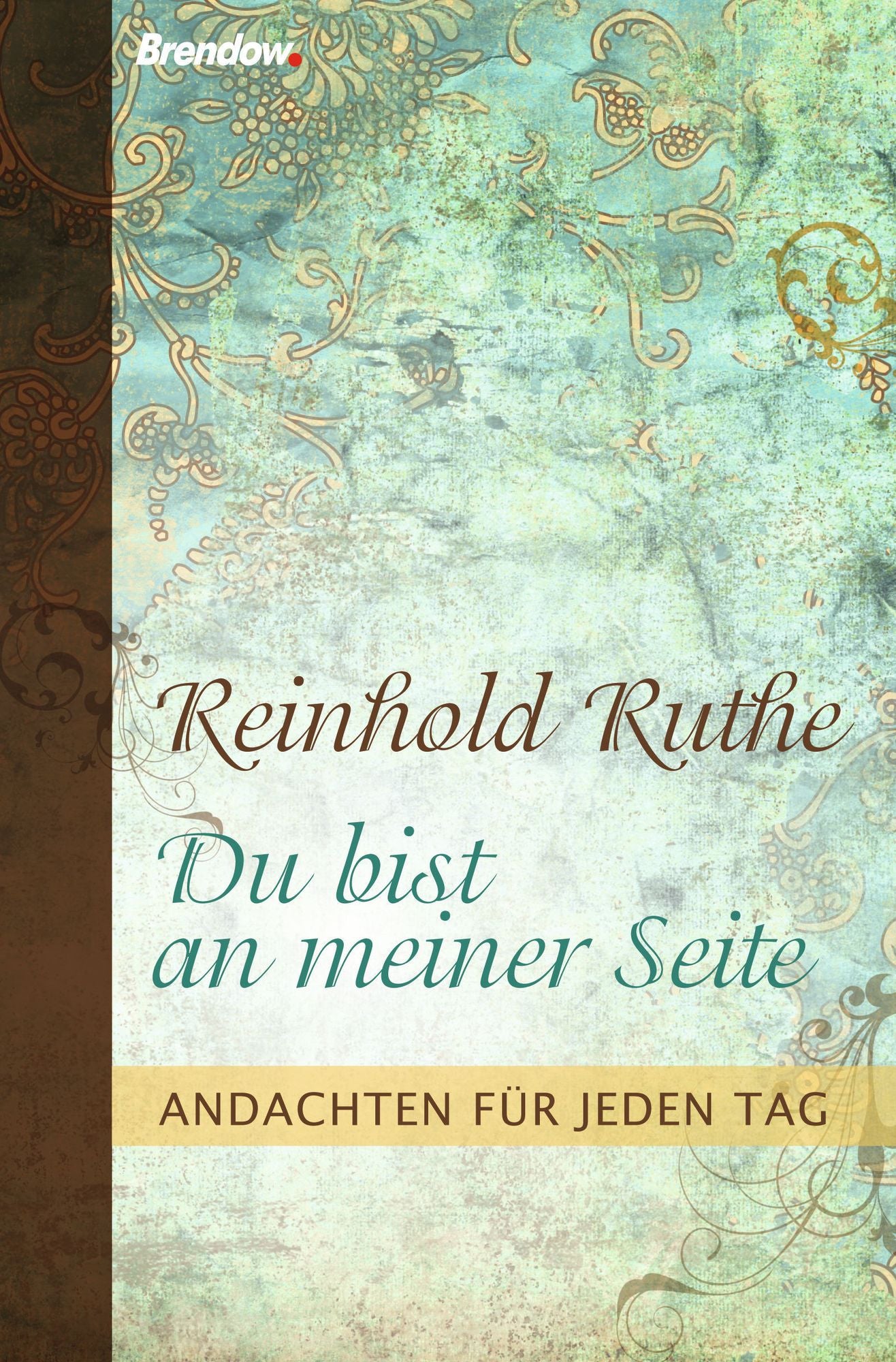 Du bist an meiner Seite: Andachten für jeden Tag
