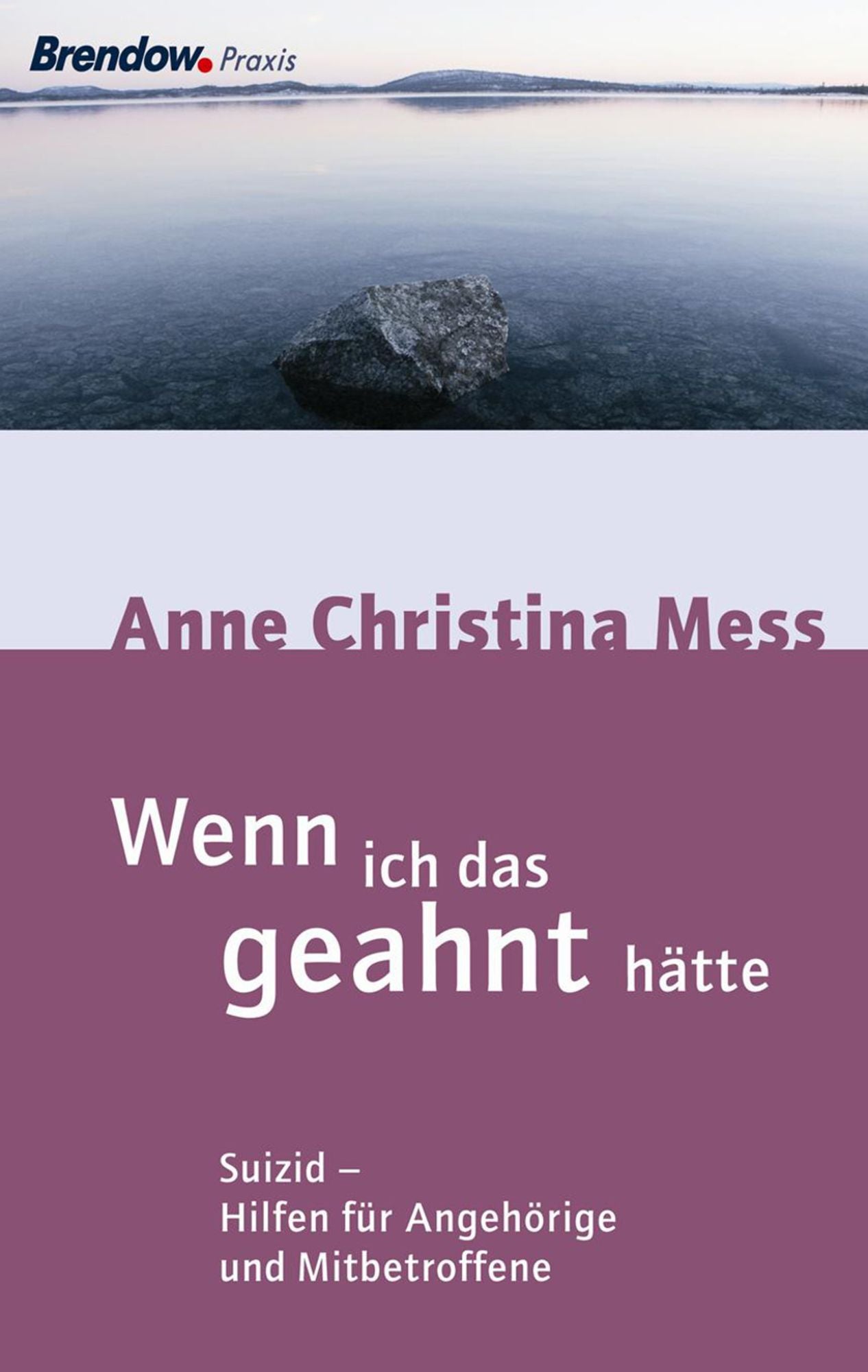 Wenn ich das geahnt hätte: Suizid - Hilfen für Angehörige und Mitbetroffene