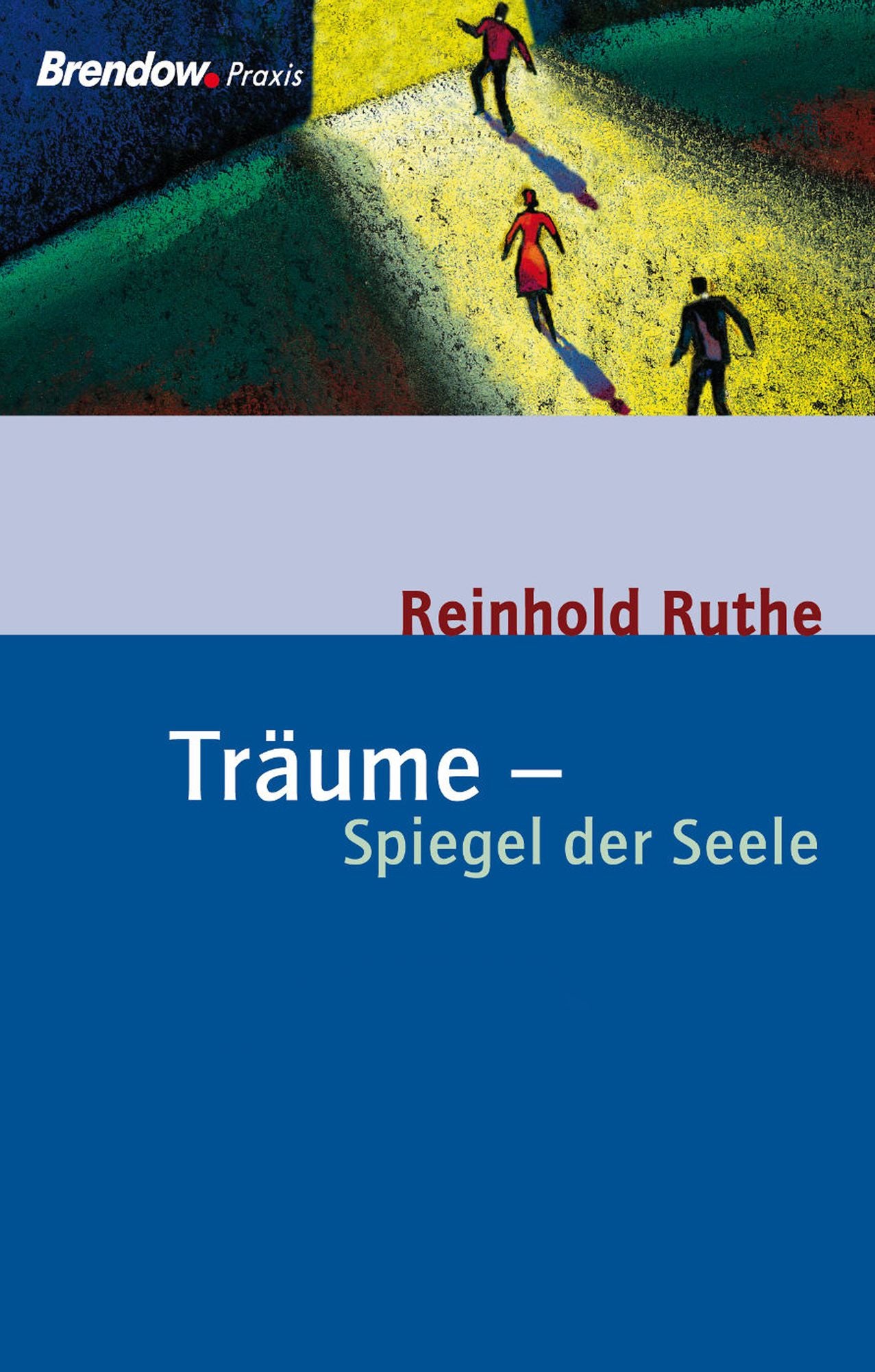 Träume - Spiegel der Seele: Wie Sie Ihren Träumen auf die Spur kommen