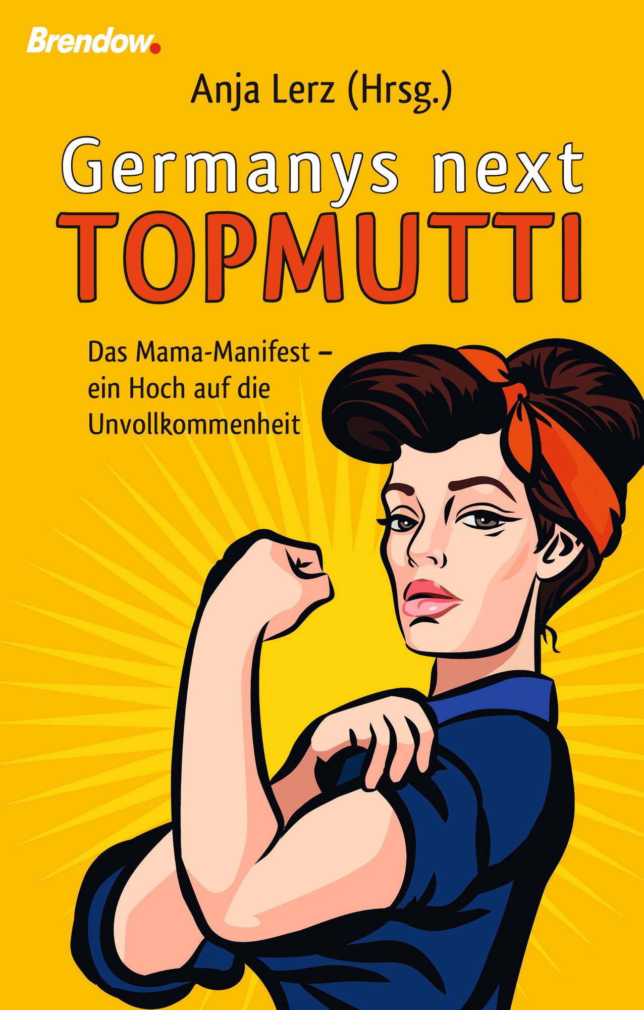 Germany´s next Topmutti: Das Mama-Manifest - ein Hoch auf die Unvollkommenheit