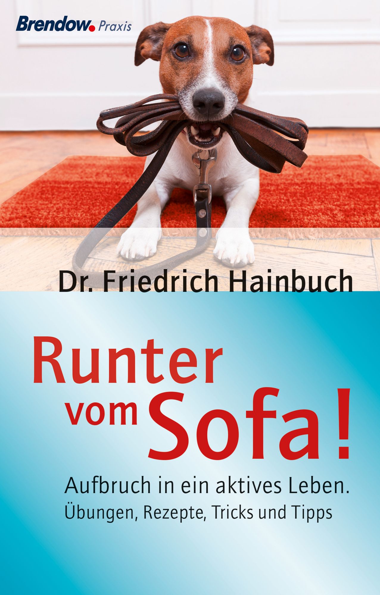 Runter vom Sofa!: Aufbruch in ein aktives Leben