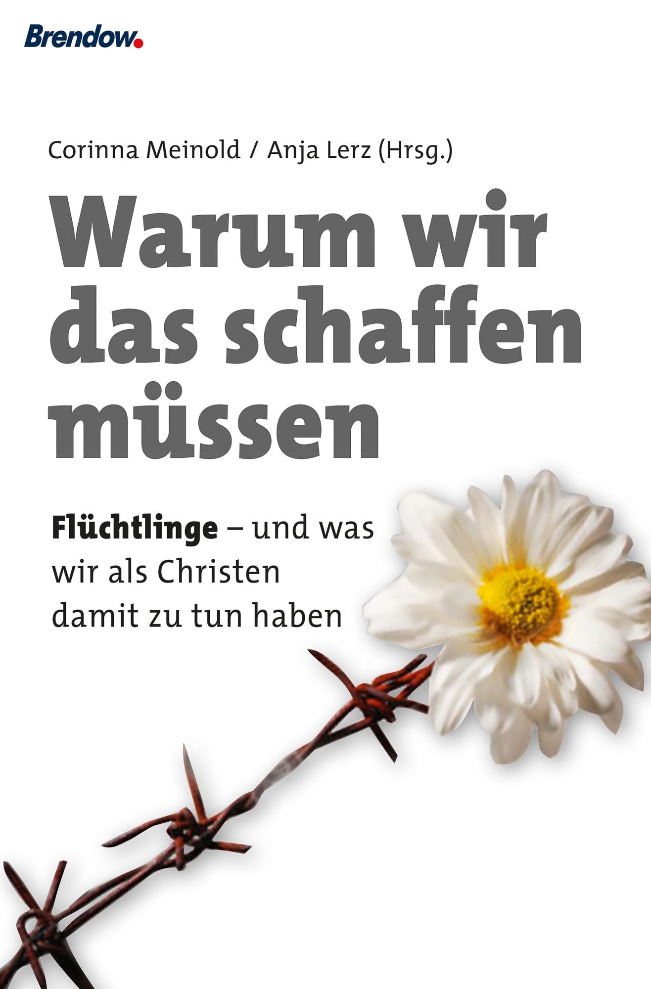 Warum wir das schaffen müssen: Flüchtlinge - und was wir als Christen damit zu tun haben
