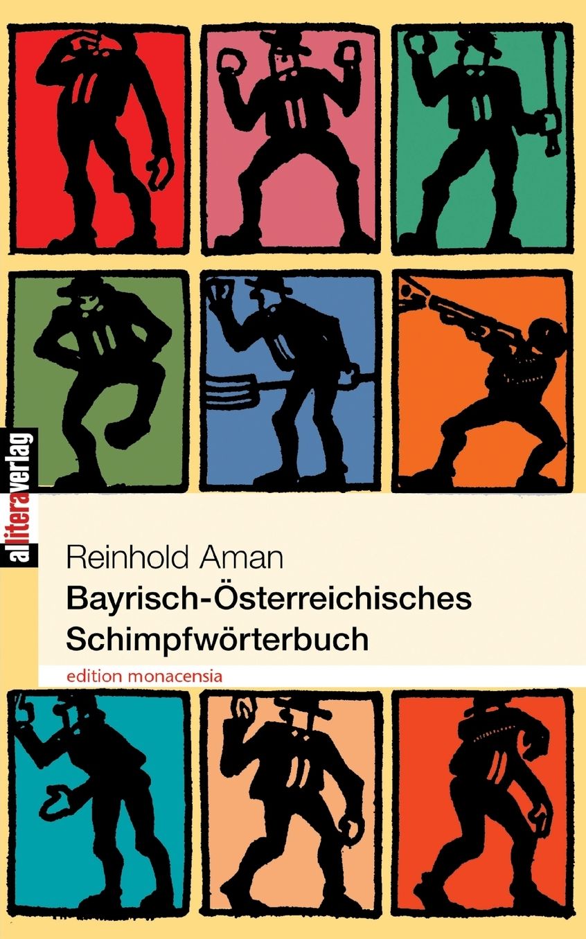 Bayrisch- Sterreichisches Schimpfw Rterbuch