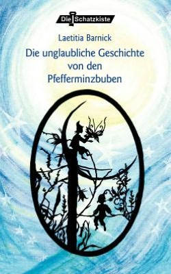 Die unglaubliche Geschichte von den Pfefferminzbuben