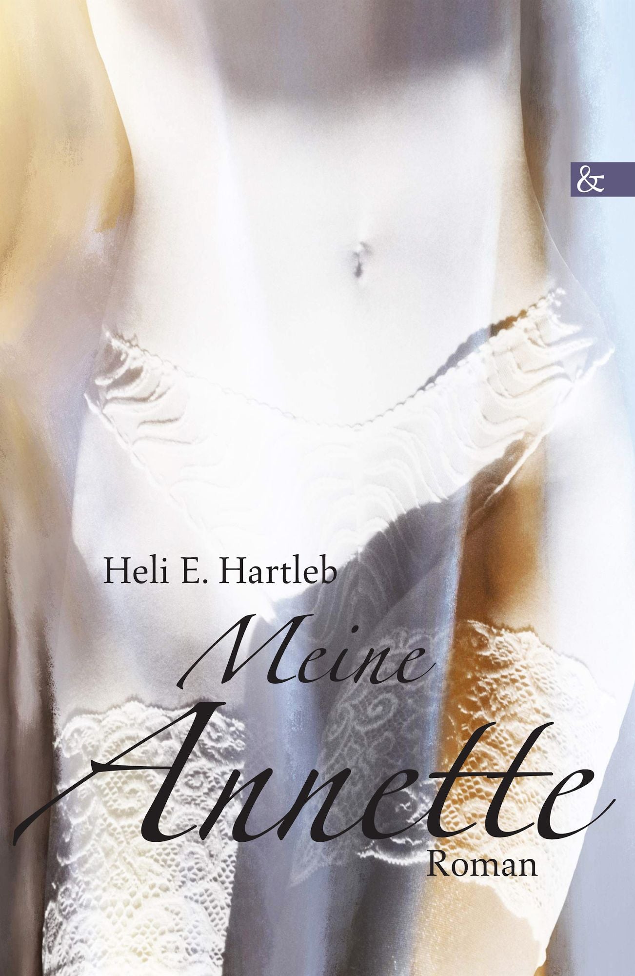 Meine Annette: Roman