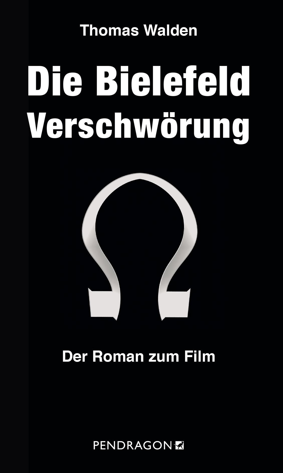 Die Bielefeld Verschwörung: Der Roman zum Film