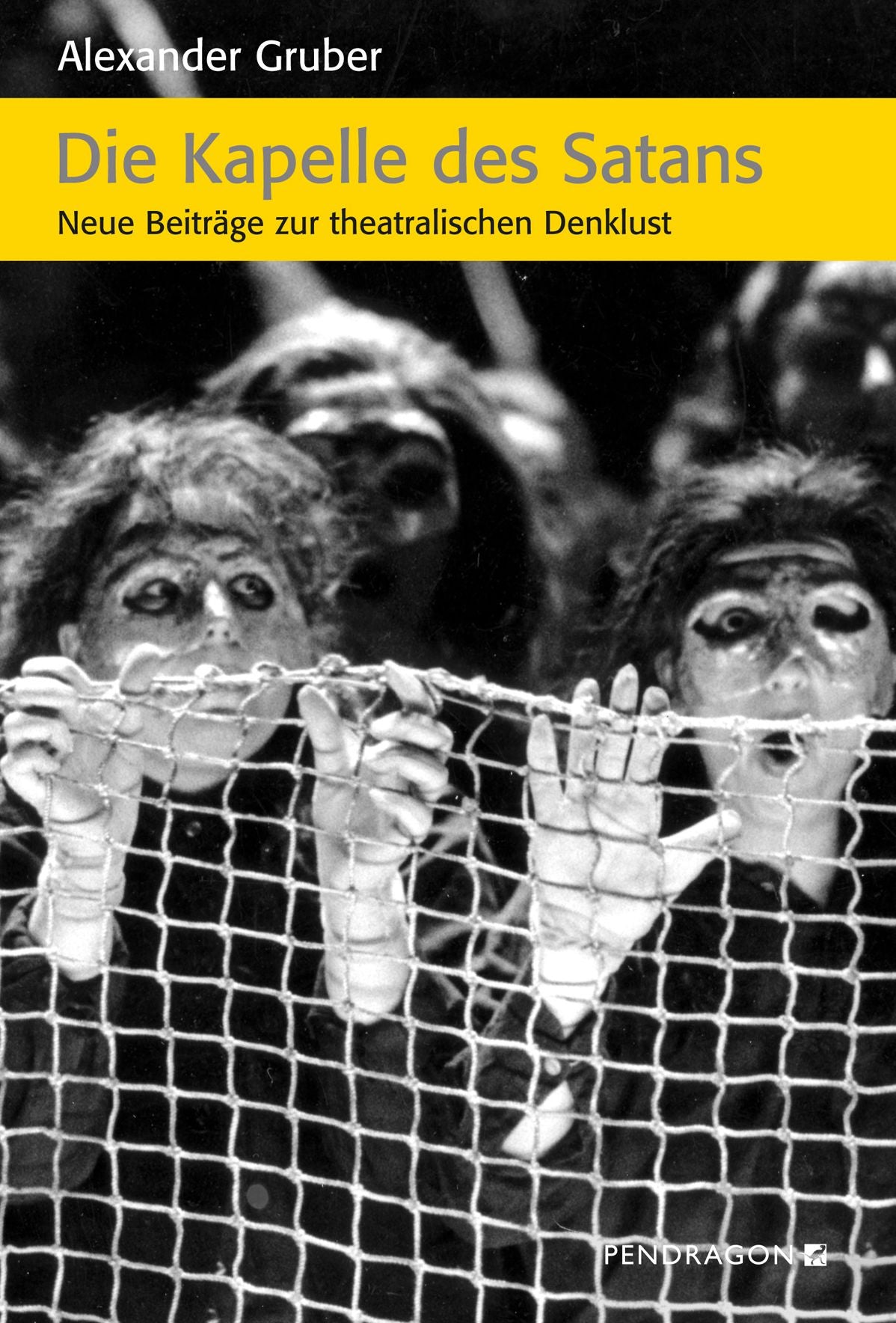 Die Kapelle des Satans: Neue Beiträge zur theatralischen Denklust