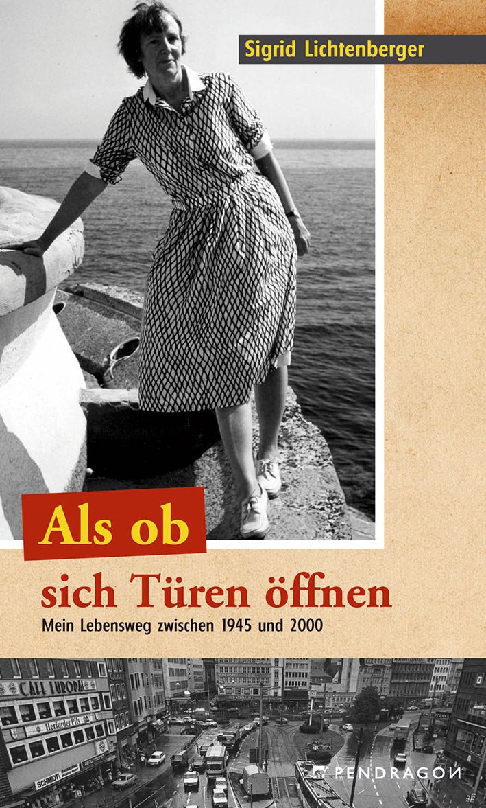Als ob sich Türen öffnen: Mein Lebensweg zwischen 1945 und 2000