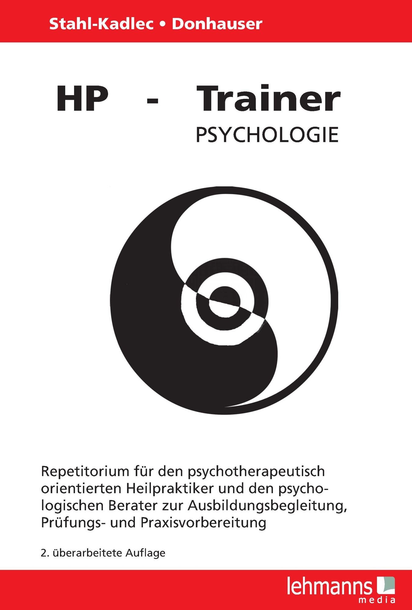 HP-Trainer Psychologie: Repetitorium für den psychotherapeutisch orientierten Heilpraktiker und den psychologischen Berater zur Ausbildungsbegleitung; Prüfungs- und Praxisvorbereitung