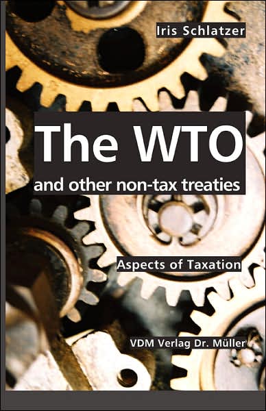 Wto and Other Non-Tax Treaties: Aspects of Taxation